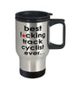 Funny Track Cycling Travel Mug B3st F-cking Track Cyclist Ever 14oz Stainless Steel