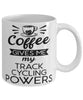 Funny Track Cyclist Mug Coffee Gives Me My Track Cycling Powers Coffee Cup 11oz 15oz White