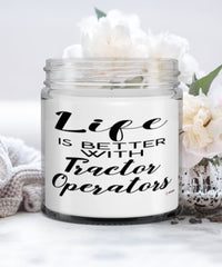 Funny Tractor Operator Candle Life Is Better With Tractor Operators 9oz Vanilla Scented Candles Soy Wax