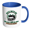 Funny Trailer Park Mug Mess With Me You Mess With White 11oz Accent Coffee Mugs