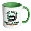 Funny Trailer Park Mug Mess With Me You Mess With White 11oz Accent Coffee Mugs