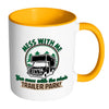 Funny Trailer Park Mug Mess With Me You Mess With White 11oz Accent Coffee Mugs