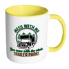 Funny Trailer Park Mug Mess With Me You Mess With White 11oz Accent Coffee Mugs