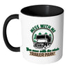 Funny Trailer Park Mug Mess With Me You Mess With White 11oz Accent Coffee Mugs