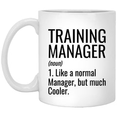 Funny Training Manager Mug Gift Like A Normal Manager But Much Cooler Coffee Cup 11oz White XP8434
