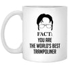 Funny Trampoline Mug Gift Fact You Are The World's Best Trampoliner Coffee Cup 11oz White XP8434