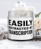 Funny Transcriptionist Candle Easily Distracted By Transcription 9oz Vanilla Scented Candles Soy Wax