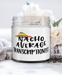 Funny Transcriptionist Candle Nacho Average Transcriptionist 9oz Vanilla Scented Candles Soy Wax