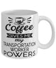 Funny Transportation Worker Mug Coffee Gives Me My Transportation Worker Powers Coffee Cup 11oz 15oz White