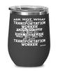 Funny Transportation Worker Wine Glass Ask Not What Your Transportation Worker Can Do For You 12oz Stainless Steel Black