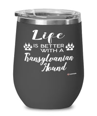 Funny Transylvanian Hound Dog Wine Glass Life Is Better With A Transylvanian Hound 12oz Stainless Steel