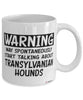 Funny Transylvanian Hound Mug Warning May Spontaneously Start Talking About Transylvanian Hounds Coffee Cup White