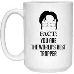 Funny Trapper Mug Gift Fact You Are The World's Best Trapper Coffee Cup 15oz White 21504