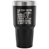 Funny Travel Mug Ask Your Doctor If Medical 30 oz Stainless Steel Tumbler