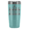 Funny Travel Mug Course I Talk To Myself Sometimes 20oz Stainless Steel Tumbler