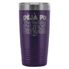 Funny Travel Mug DeJa Pu The Feeling Youve Heard 20oz Stainless Steel Tumbler