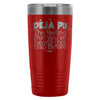 Funny Travel Mug DeJa Pu The Feeling Youve Heard 20oz Stainless Steel Tumbler