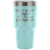 Funny Travel Mug Every Great Idea I Have Gets Me 30 oz Stainless Steel Tumbler