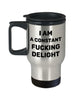 Funny Travel Mug I Am A Constant F-cking Delight 14oz Stainless Steel