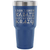 Funny Travel Mug I Don't Know Karate But I Do Know 30 oz Stainless Steel Tumbler