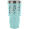 Funny Travel Mug I Don't Know Karate But I Do Know 30 oz Stainless Steel Tumbler