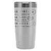 Funny Travel Mug In Wine There Is Wisdom In Beer  20oz Stainless Steel Tumbler