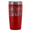 Funny Travel Mug Mind Your Own Biscuits 20oz Stainless Steel Tumbler