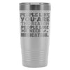 Funny Travel Mug People Like You Are The Reason 20oz Stainless Steel Tumbler