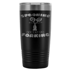 Funny Travel Mug Spooning Leads To Forking 20oz Stainless Steel Tumbler