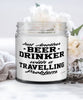 Funny Traveler Candle Just Another Beer Drinker With A Traveling Problem 9oz Vanilla Scented Candles Soy Wax