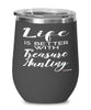 Funny Treasure Hunter Wine Glass Life Is Better With Treasure Hunting 12oz Stainless Steel Black