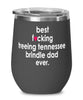 Funny Treeing Tennessee Brindle Dog Wine Glass B3st F-cking Treeing Tennessee Brindle Dad Ever 12oz Stainless Steel Black