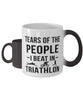 Funny Triathlete Mug Tears Of The People I Beat In Triathlon Coffee Mug Color Changing 11oz