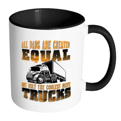 Funny Trucker Mug All Dads Are Created Equal White 11oz Accent Coffee Mugs