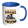 Funny Trucker Mug All Dads Are Created Equal White 11oz Accent Coffee Mugs