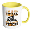 Funny Trucker Mug All Dads Are Created Equal White 11oz Accent Coffee Mugs