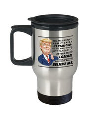 Funny Trump Birthday Travel Mug You Are A Really Great 21 Year Old 14oz Stainless Steel