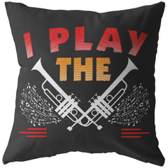 Funny Trumpet Pillows I Play The Trumpet