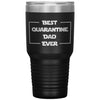 Funny Tumbler For Fathers Quarantine Dad Laser Etched 30oz Stainless Steel Tumbler