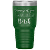Funny Tumbler For Mom Dad Because of You Im One Badass B*tch Laser Etched 30oz Stainless Steel Tumbler
