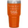 Funny Tumbler For Mom Dad Because of You Im One Badass B*tch Laser Etched 30oz Stainless Steel Tumbler