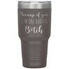 Funny Tumbler For Mom Dad Because of You Im One Badass B*tch Laser Etched 30oz Stainless Steel Tumbler