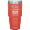 Funny Tumbler For Mother Not Slim Kinda Shady Mom Laser Etched 30oz Stainless Steel Tumbler