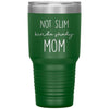 Funny Tumbler For Mother Not Slim Kinda Shady Mom Laser Etched 30oz Stainless Steel Tumbler