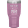 Funny Tumbler For Mother Not Slim Kinda Shady Mom Laser Etched 30oz Stainless Steel Tumbler