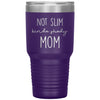 Funny Tumbler For Mother Not Slim Kinda Shady Mom Laser Etched 30oz Stainless Steel Tumbler