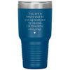 Funny Tumbler For Step Dad You Are Brave To Put Up With Me By Choice Laser Etched 30oz Stainless Steel Tumbler
