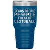 Funny Tumbler Tears of The People I beat In Cestoball Laser Etched 30oz Stainless Steel Tumbler