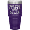 Funny Tumbler Tears Of The People I Beat In Dodgeball Laser Etched 30oz Stainless Steel Tumbler