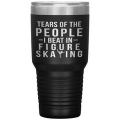 Funny Tumbler Tears Of The People I Beat In Figure Skating Laser Etched 30oz Stainless Steel Tumbler